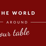 The World Around Our Table